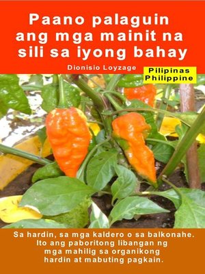 Paano palaguin ang mga mainit na sili sa iyong bahay. Sa hardin, sa mga kaldero o sa balkonahe - ebook